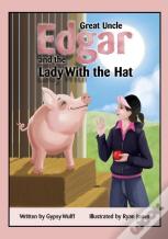 Great Uncle Edgar And The Lady With The Hat