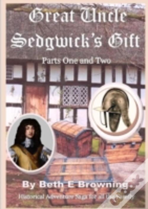 Great Uncle Sedgwick'S Gift  Parts 1 & 2