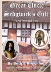 Great Uncle Sedgwick'S Gift  Parts 1 & 2