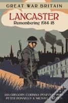 Great War Britain Lancaster: Remembering 1914-18