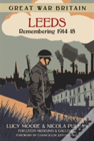 Great War Britain Leeds: Remembering 1914-18