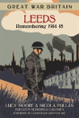 Great War Britain Leeds: Remembering 1914-18 - Preview