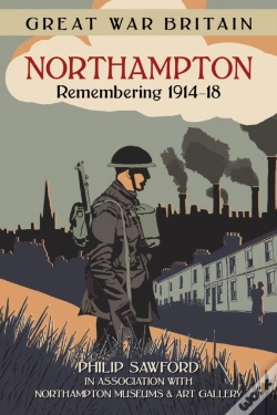 Capa do artigo Great War Britain Northampton: Remembering 1914-18
