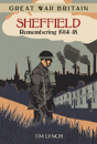 Great War Britain Sheffield: Remembering 1914-18 - Preview