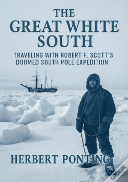 Capa do artigo Great White South Traveling With Robert F. Scott'S Doomed South Pole Expedition