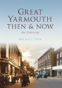 Great Yarmouth Then & Now - Preview
