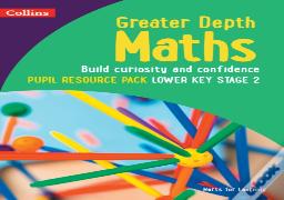 Greater Depth Maths Pupil Resource Pack Lower Key Stage 2