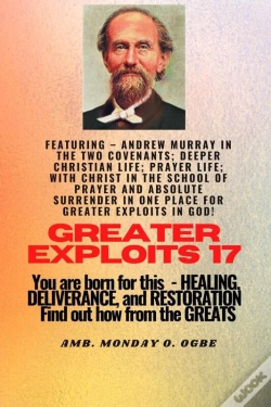 Capa do artigo Greater Exploits - 17  Featuring - Andrew Murray In The Two Covenants; Deeper Christian Life; ..