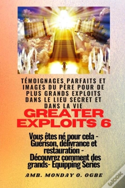 Capa do artigo Greater Exploits - 6 - Témoignages Parfaits Et Images Du Père Pour De Plus Grands Exploits
