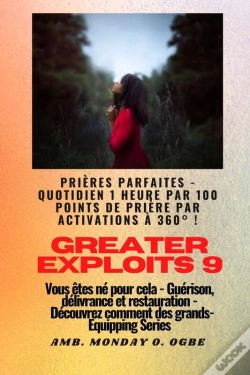 Capa do artigo Greater Exploits - 9 - Prières Parfaites - 1 Heure Quotidienne Par 100 Points De Prière Par
