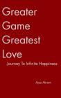 Greater Game Greatest Love - Preview