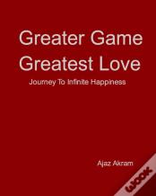 Greater Game Greatest Love