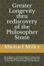 Greater Longevity Thru Rediscovery Of The Philosopher Stone - Preview