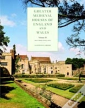 Greater Medieval Houses Of England And Wales, 1300â€“1500: Volume 3, Southern England