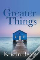 Greater Things