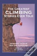 Greatest Climbing Stories Ever Told