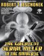 Greatest Serial Killer In The Universe - Preview