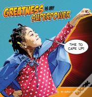 Greatness Is My Superpower