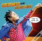 Capa do artigo Greatness Is My Superpower
