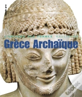 Grèce Archaïque ; 620-480 Avant J.-C.