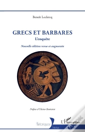 Grecs Et Barbares : L'Enquête