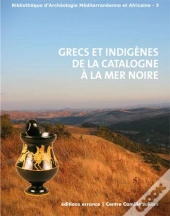Grecs Et Indigènes De La Catalogne À La Mer Noire