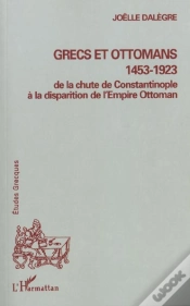 Capa do artigo Grecs Et Ottomans ; De La Chute De Constantinople A La Disparition De L