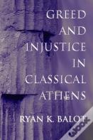 Greed And Injustice In Classical Athens