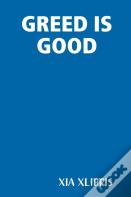 Greed Is Good