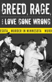 Greed, Rage, And Love Gone Wrong