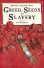 Greed, Seeds And Slavery - Preview
