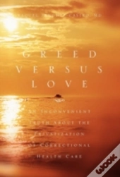 Greed Versus Love