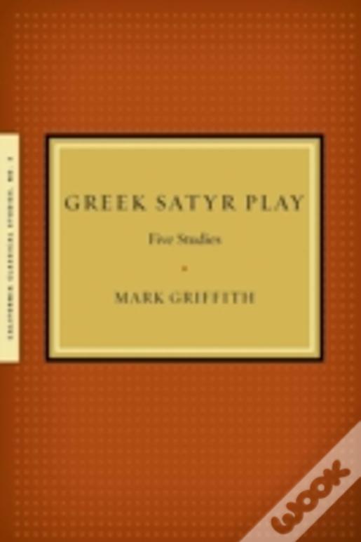 Greek Satyr Play: Five Studies
