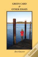 Green Card & Other Essays
