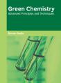 Green Chemistry: Advanced Principles And - Preview