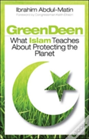 Capa do artigo Green Deen: What Islam Teaches About Protecting The Planet