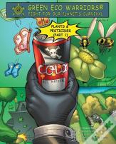 Green Eco Warriors - Plants & Pesticides (Part 1)