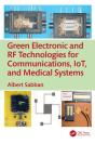 Green Electronic And Rf Technologies For Communications, Iot, And Medical Systems - Preview
