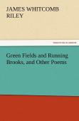 Green Fields And Running Brooks, And Other Poems
