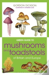 Green Guide To Mushrooms And Toadstools Of Britain And Europe