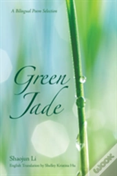 Green Jade - A Bilingual Poem Selection