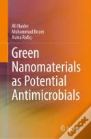 Green Nanomaterials As Potential Antimicrobials
