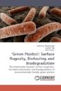 'Green Plastics': Surface Rugosity, Biof - Preview