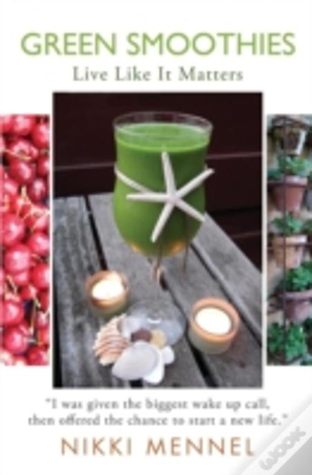 Green Smoothies: Live Like It Matters
