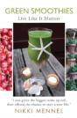 Green Smoothies: Live Like It Matters - Preview