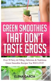 Green Smoothies That Don'T Taste Gross
