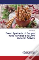 Green Synthesis Of Copper Nano Particles & Its Anti Bacterial Activity
