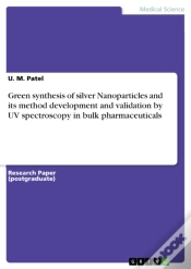 Capa do artigo Green Synthesis Of Silver Nanoparticles And Its Method Development And Validation By Uv Spectroscopy In Bulk Pharmaceuticals