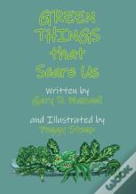 Green Things That Scare Us
