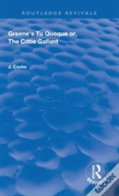 Greene'S Tu Quoque Or, The Cittie Gallant